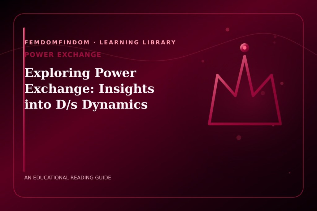 Editorial cover for “Exploring Power Exchange: Insights into D/s Dynamics”, classified under Power exchange.