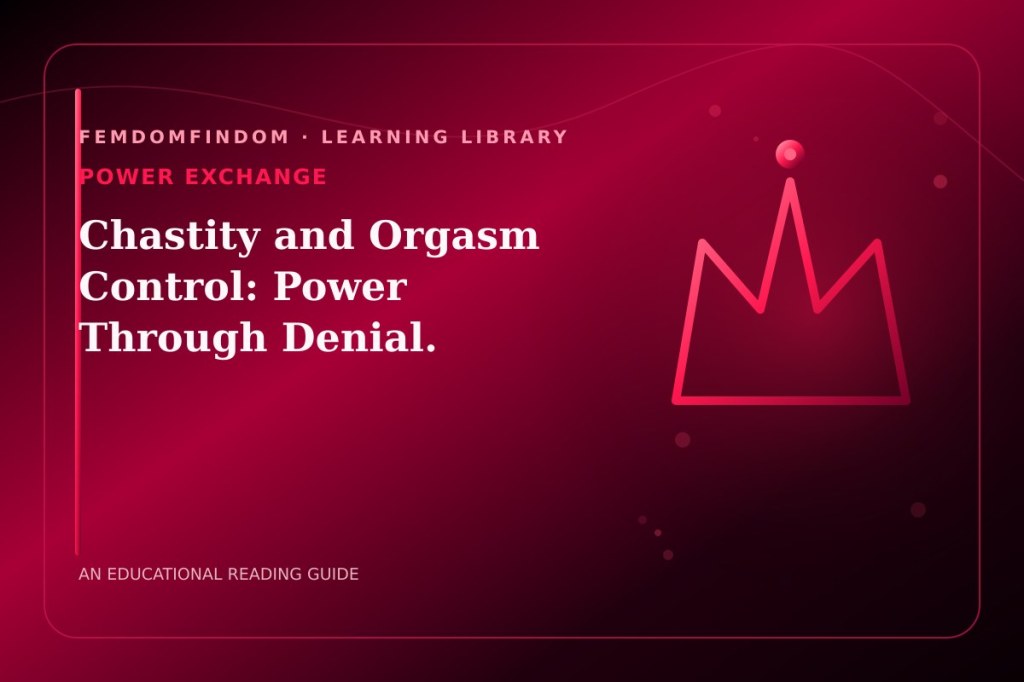 Editorial cover for “Chastity and Orgasm Control: Power Through Denial.”, classified under Power exchange.