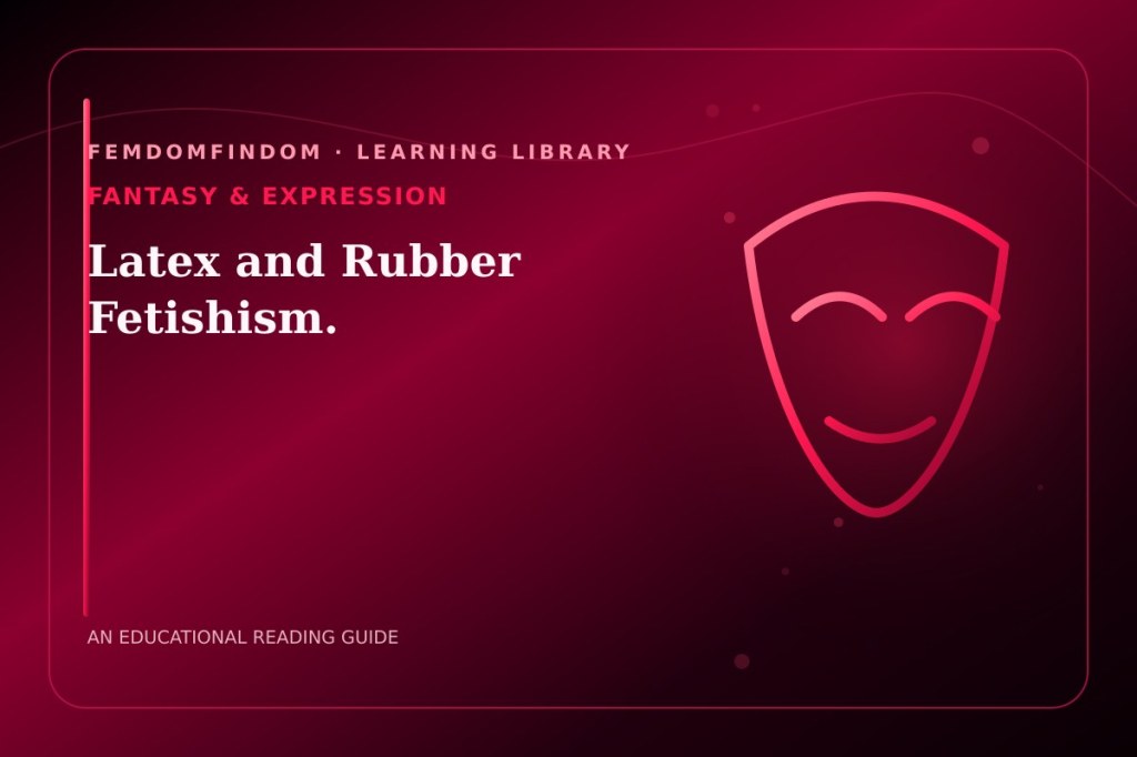 Editorial cover for “Latex and Rubber Fetishism.”, classified under Fantasy & expression.