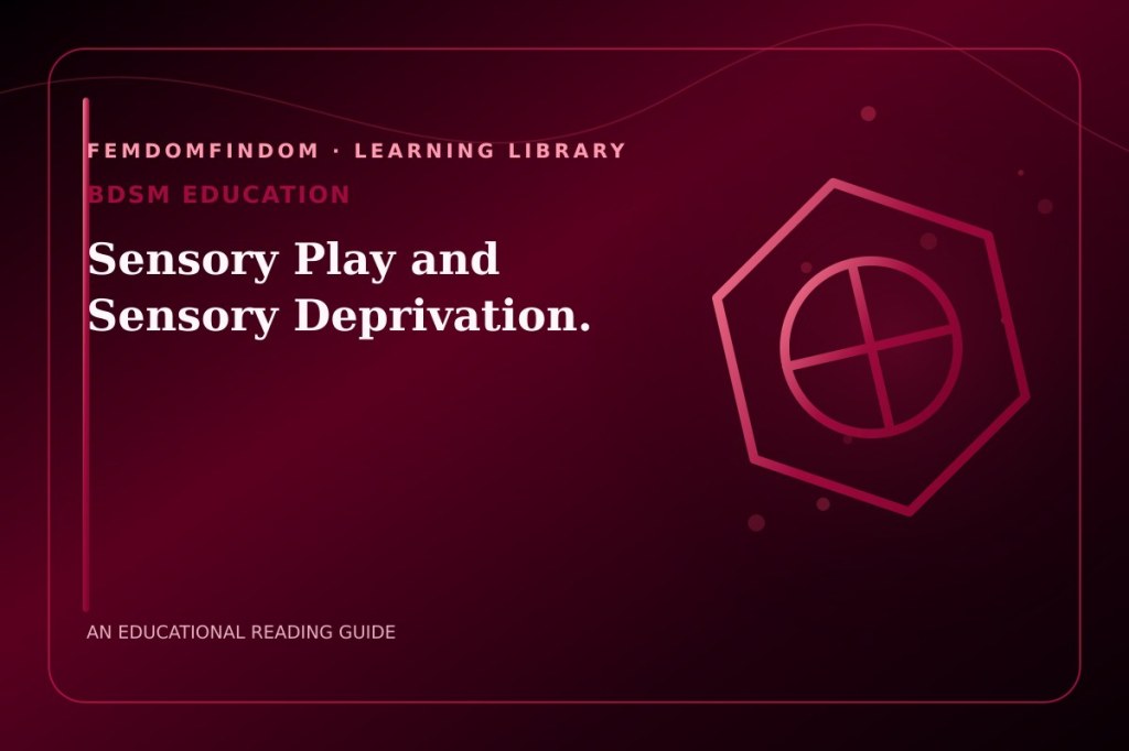 Editorial cover for “Sensory Play and Sensory Deprivation.”, classified under BDSM education.
