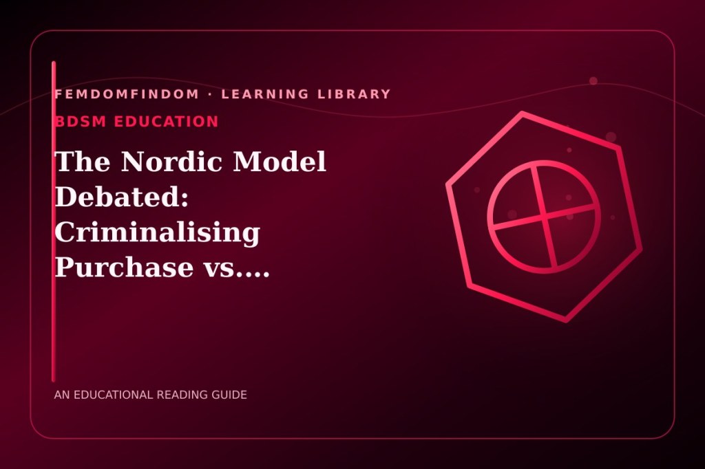 Editorial cover for “The Nordic Model Debated: Criminalising Purchase vs. Decriminalisation.”, classified under BDSM education.