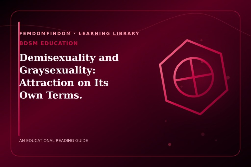 Editorial cover for “Demisexuality and Graysexuality: Attraction on Its Own Terms.”, classified under BDSM education.