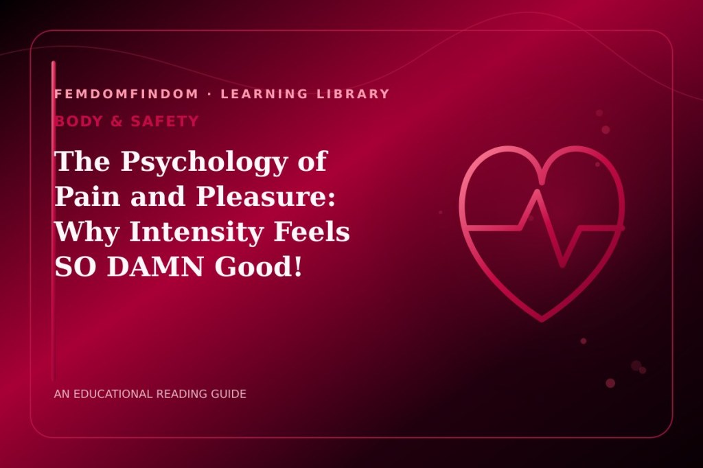Editorial cover for “The Psychology of Pain and Pleasure: Why Intensity Feels SO DAMN Good!”, classified under Body & safety.