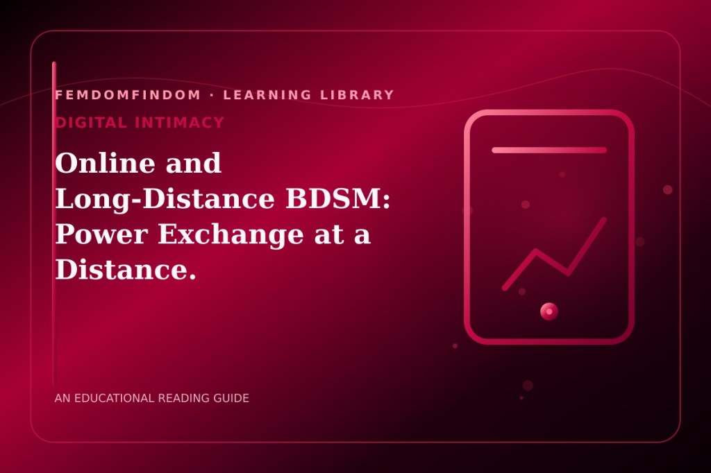Editorial cover for “Online and Long-Distance BDSM: Power Exchange at a Distance.”, classified under Digital intimacy.